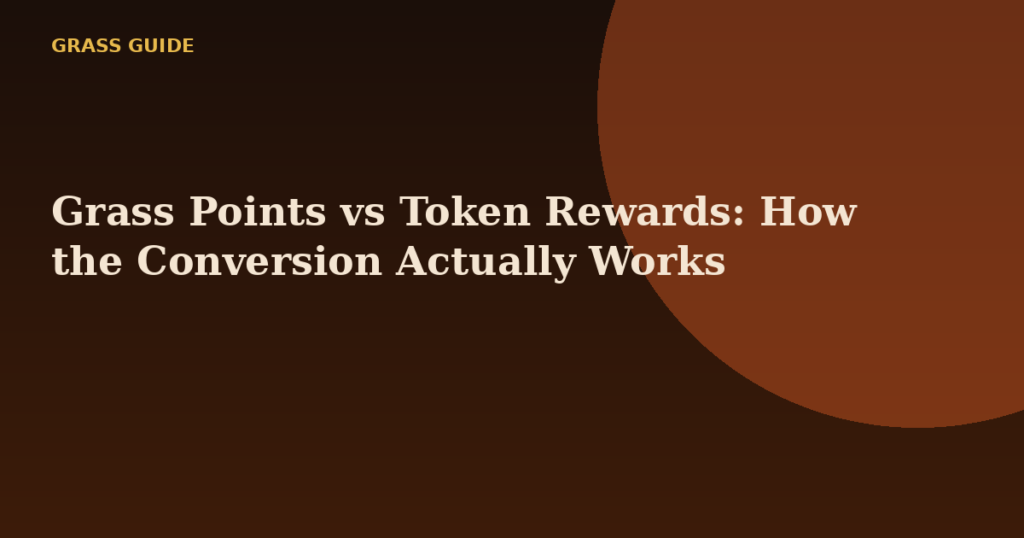 Grass Points vs Token Rewards: How the Conversion Actually Works