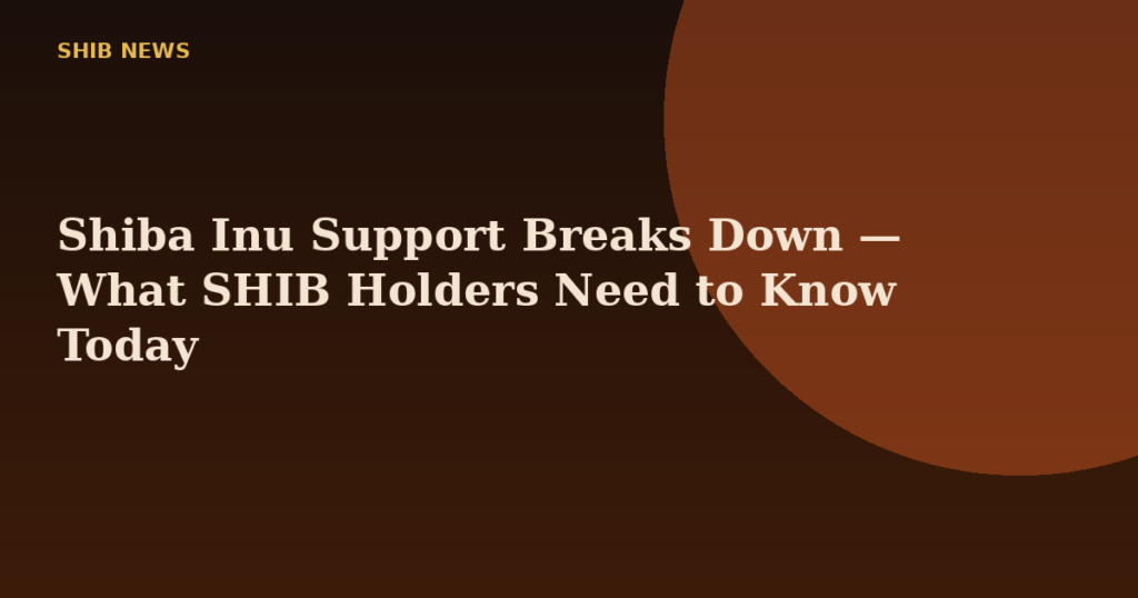 Shiba Inu Support Breaks Down — What SHIB Holders Need to Know Today