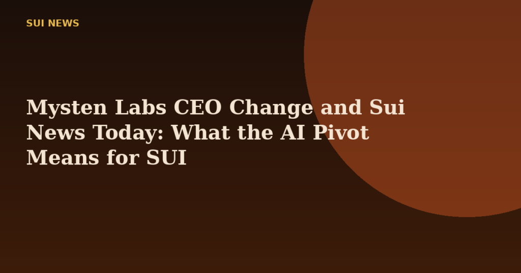 Mysten Labs CEO Change and Sui News Today: What the AI Pivot Means for SUI